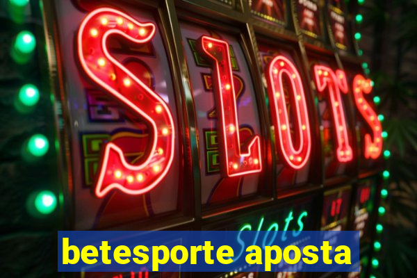 betesporte aposta